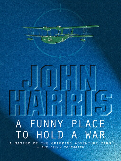 Title details for A Funny Place to Hold a War by John Harris - Available